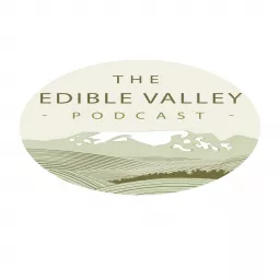 The Edible Valley Podcast