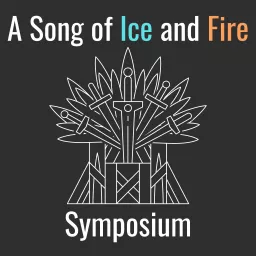 A Song of Ice and Fire Symposium Podcast artwork