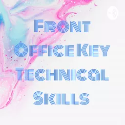 Front Office Key Technical Skills Podcast artwork