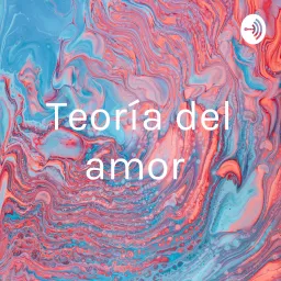 Teoría del amor Podcast artwork