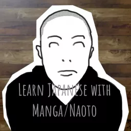 Learn Japanese with Manga/Naoto Podcast artwork