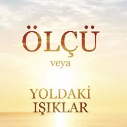ÖLÇÜ VEYA YOLDAKİ IŞIKLAR Podcast artwork