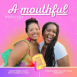 A Mouthful Podcast