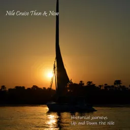 Nile Cruise Then & Now Podcast artwork
