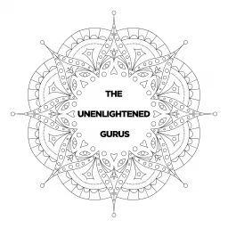 The Unenlightened Gurus Podcast artwork