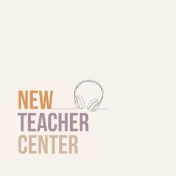 New Teacher Center Podcast artwork