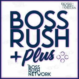 Boss Rush Podcast Plus - Spotlight Interviews, Book Clubs, and Bonus Conversations