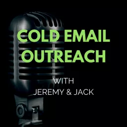 Cold Email Outreach with Jeremy & Jack Podcast artwork
