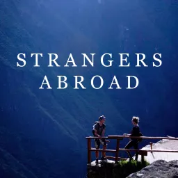 Strangers Abroad Podcast artwork
