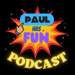 Paul Has Fun Podcast artwork