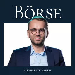 Börse mit Nils Steinkopff - Wirtschaft, Finanzen und Technologie Podcast artwork