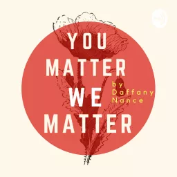 You Matter We Matter Podcast artwork