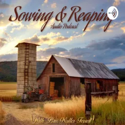 Sowing and Reaping Audio Podcast artwork
