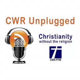 CWR Unplugged - Christianity Without the Religion