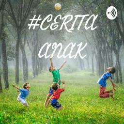 #CERITA ANAK Podcast artwork