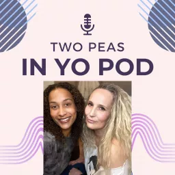 Two Peas In Yo Pod Podcast artwork