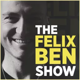The Felix Ben Show Podcast artwork