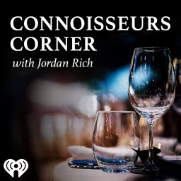 Connoisseurs Corner With Jordan Rich Podcast artwork