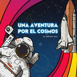 Una Aventura Por El Cosmos Podcast artwork