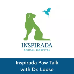 Inspirada Paw Talk with Dr. Loose Podcast artwork