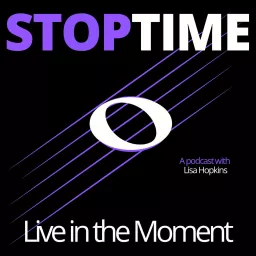STOPTIME: Live in the Moment. Podcast artwork