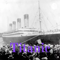 Titanic Podcast artwork