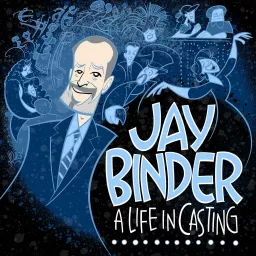 Jay Binder… A Life in Casting Podcast artwork