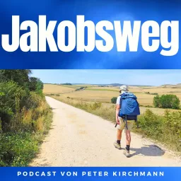 Jakobsweg - Dein Podcast für den Camino de Santiago