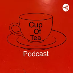 Cup of Tea Podcast artwork