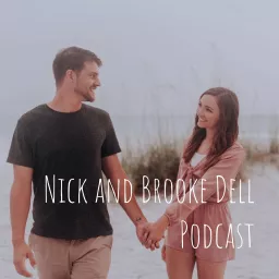 Nick and Brooke Dell Podcast