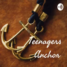 Teenagers Anchor Podcast artwork