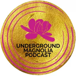 Underground Magnolia Podcast artwork