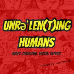 Unrelenting Humans Podcast artwork