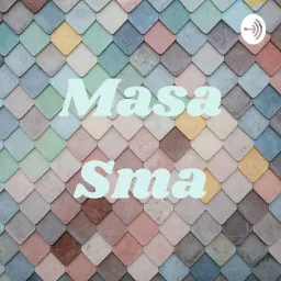 Masa Sma Podcast artwork
