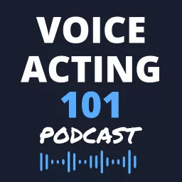 Voice Acting 101 Podcast artwork