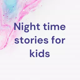 Night time stories for kids Podcast artwork