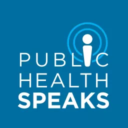 Public Health Speaks Podcast artwork
