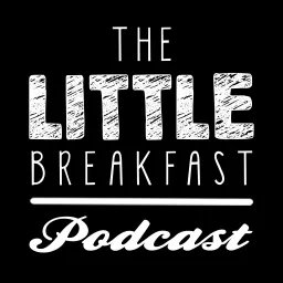 The Little Breakfast Podcast