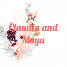 Claudia and Maya