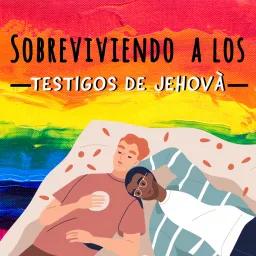 Sobreviviendo A Los Testigos De Jehova Podcast artwork