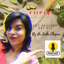 Get Healthy Get Fit by Sneha Chopra Podcast artwork