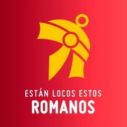 Están locos estos romanos Podcast artwork