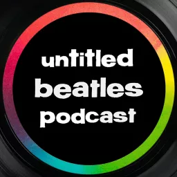 Untitled Beatles Podcast artwork