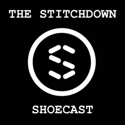 The Stitchdown Shoecast Podcast artwork