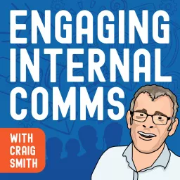 Engaging Internal Comms Podcast artwork