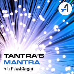 Tantra's Mantra with Prakash Sangam Podcast artwork