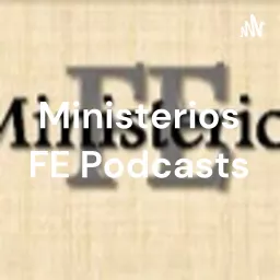 Ministerios FE Podcasts artwork
