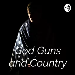 God Guns and Country Podcast artwork