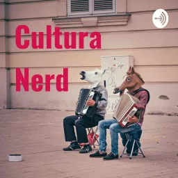 Cultura Nerd Podcast artwork