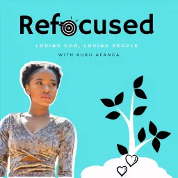 Refocused: Loving God, Loving People Podcast artwork